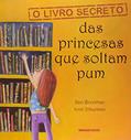 Ler O Livro Secreto das Princesas que Soltam Pum, do autor Ilan Brenman Ler O Livro Secreto das Princesas que Soltam Pum, do autor Ilan Brenman