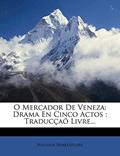 Ler O Mercador De Veneza: Drama En Cinco Actos : Traducçaõ Livre..., do autor William Shakespeare