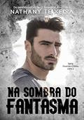 Ler Na sombra do Fantasma - Série guarda-costas - Livro 2, do autor Nathany Teixeira Ler Na sombra do Fantasma - Série guarda-costas - Livro 2, do autor Nathany Teixeira
