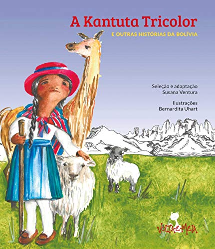 Ler A kantuta tricolor e outras histórias da Bolívia, do autor Susana Ventura
