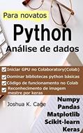 Ler Análise de dados Python para novatos: numpy/pandas/matplotlib/sklearn/keras, do autor Joshua K. Cage