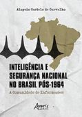 Ler Inteligência e segurança nacional no Brasil pós-1924: a comunidade de informações, do autor Aloysio Castelo de Carvalho Ler Inteligência e segurança nacional no Brasil pós-1924: a comunidade de informações, do autor Aloysio Castelo de Carvalho