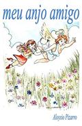 Ler Meu Anjo Amigo, do autor Aloysio da Roca Pizarro