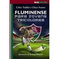 Ler Fluminense para jovens tricolores, do autor Celso Taddei; Chico Soares