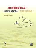 Ler O barquinho vai...: Roberto Menescal e suas histórias, do autor Bruna Fonte