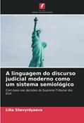 Ler A linguagem do discurso judicial moderno como um sistema semiológico: Com base nas decisões do Supremo Tribunal dos EUA, do autor Lilia Shevyrdyaeva Ler A linguagem do discurso judicial moderno como um sistema semiológico: Com base nas decisões do Supremo Tribunal dos EUA, do autor Lilia Shevyrdyaeva