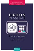 Ler Dados Pessoais: LGPD e as Eleições, do autor Bruno Cezar Andrade de Souza