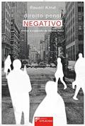 Ler Direito Penal Negativo: Limites à Expansão do Direito Penal, do autor Rauali Kind
