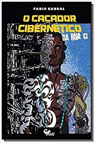 Ler O caçador cibernético da Rua Treze, do autor Fábio Kabral