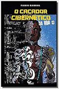 Ler O caçador cibernético da Rua Treze, do autor Fábio Kabral