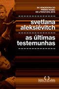 Ler As últimas testemunhas: Crianças na Segunda Guerra Mundial, do autor Svetlana Aleksiévitch Ler As últimas testemunhas: Crianças na Segunda Guerra Mundial, do autor Svetlana Aleksiévitch