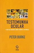 Ler Testemunha ocular: O uso de imagens como evidência histórica, do autor Peter Burke Ler Testemunha ocular: O uso de imagens como evidência histórica, do autor Peter Burke