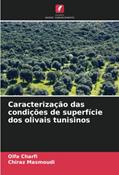 Ler Caracterização das condições de superfície dos olivais tunisinos, do autor Olfa Charfi; Chiraz Masmoudi Ler Caracterização das condições de superfície dos olivais tunisinos, do autor Olfa Charfi; Chiraz Masmoudi