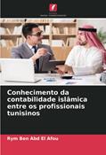 Ler Conhecimento da contabilidade islâmica entre os profissionais tunisinos, do autor Rym Ben Abd El Afou