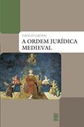 Ler A ordem jurídica medieval, do autor Paolo Grossi Ler A ordem jurídica medieval, do autor Paolo Grossi