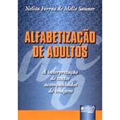Alfabetização de Adultos: A Interpretação de Textos Acompanhados de Imagem, do autor Nelita Ferraz de Mello Sauner