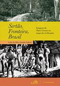Ler Sertão, Fronteira, Brasil: Imagens de Mato Grosso no Mapa da Civilização, do autor Lylia da Silva Guedes Galetti