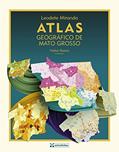 Ler Atlas Geográfico de Mato Grosso, do autor Leodete Miranda