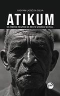 Ler Atikum - os índios negros de Mato Grosso do Sul, do autor Giovani José da Silva Ler Atikum - os índios negros de Mato Grosso do Sul, do autor Giovani José da Silva