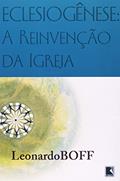 Ler Eclesiogênese: A reinvenção da igreja: A reinvenção da igreja, do autor Leonardo Boff