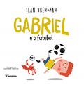 Ler Gabriel e o futebol, do autor Ilan Brenman