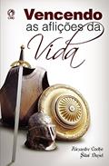 Ler Vencendo as Aflições da Vida, do autor Alexandre Coelho; Silas} Daniel