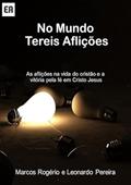 Ler No Mundo Tereis Aflicoes, do autor Marcos Rogério E Leonardo Pereira