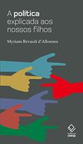 Ler A política explicada aos nossos filhos, do autor Myriam Revault D'Allones