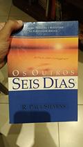 Ler Os Outros Seis Dias, do autor R.Paul Stevens