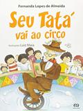 Ler Seu Tatá vai ao circo, do autor Fernanda Lopes de Almeida Ler Seu Tatá vai ao circo, do autor Fernanda Lopes de Almeida