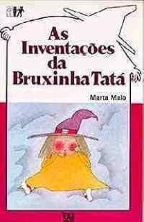 Ler As Inventações da Bruxinha Tatá, do autor Mello Marta Ler As Inventações da Bruxinha Tatá, do autor Mello Marta