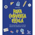 Ler Puxa conversa escola: 100 perguntas para os alunos falarem do ambiente escolar, do autor Leila Pryjma