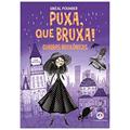 Ler Puxa, que bruxa! - Guerras bruxônicas - Livro 1, do autor Sibéal Pounder Ler Puxa, que bruxa! - Guerras bruxônicas - Livro 1, do autor Sibéal Pounder
