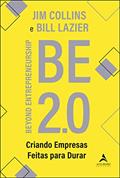 Ler Be 2.0: Beyond Entrepreneurship - Criando Empresas Feitas Para Durar, do autor Jim Collins; Bill Lazier Ler Be 2.0: Beyond Entrepreneurship - Criando Empresas Feitas Para Durar, do autor Jim Collins; Bill Lazier