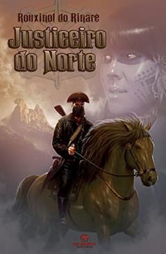 Justiceiro do Norte, do autor Rouxinol Do Rinaré