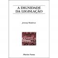 Ler Dignidade da legislação, A, do autor Jeremy Waldron