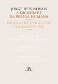 Ler A Dignidade da Pessoa Humana: Dignidade e Direitos Fundamentais (Volume 1), do autor Jorge Reis Novais