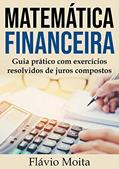 Ler Estudo dirigido de matemática financeira: guia prático com exercícios resolvidos de juros compostos, do autor Flávio Moita Ler Estudo dirigido de matemática financeira: guia prático com exercícios resolvidos de juros compostos, do autor Flávio Moita