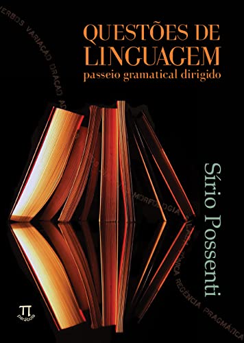 Ler Questões De Linguagem. Passeio Gramatical Dirigido, do autor Sírio Possenti Ler Questões De Linguagem. Passeio Gramatical Dirigido, do autor Sírio Possenti