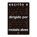 Ler Escrito e dirigido por Moisés Alves, do autor Moisés Alves