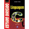 Ler Estudo Dirigido de Linguagem C, do autor José Augusto N. G. Manzano Ler Estudo Dirigido de Linguagem C, do autor José Augusto N. G. Manzano