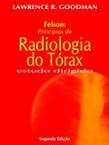 Ler Felson - Princípios de Radiologia do Tórax: Estudo Dirigido, do autor Lawrence R. Goodman Ler Felson - Princípios de Radiologia do Tórax: Estudo Dirigido, do autor Lawrence R. Goodman