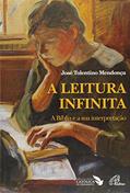 Ler A leitura infinita: A Bíblia e a sua interpretação, do autor José Tolentino Mendonça