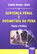 Ler Sentença Penal e Dosimetria da Pena - Teoria e Prática, do autor Cláudio Mendes Júnior Ler Sentença Penal e Dosimetria da Pena - Teoria e Prática, do autor Cláudio Mendes Júnior