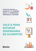 Ler Vale a Pena Estudar Engenharia de Alimentos, do autor Danielle C. M. Ferreira; Kele Vespermann; Franciele M. Pelissari
