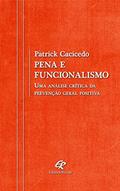 Ler Pena e funcionalismo: uma análise crítica da prevenção geral positiva, do autor Patrick Cacicedo Ler Pena e funcionalismo: uma análise crítica da prevenção geral positiva, do autor Patrick Cacicedo