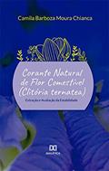 Ler Corante natural de flor comestível (Clitória ternatea): extração e avaliação da estabilidade, do autor Camila Barboza Moura Chianca