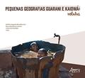 Ler Pequenas Geografias Guarani e Kaiowá: Relatos, do autor Antônio Augusto Rossoto Ioris; Rosa Sebastiana Colman; Jones Dari Goettert