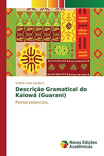 Ler Descrição Gramatical do Kaiowá (Guarani): Pontos essenciais., do autor Cardoso Valéria Faria Ler Descrição Gramatical do Kaiowá (Guarani): Pontos essenciais., do autor Cardoso Valéria Faria