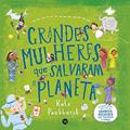 Ler Grandes Mulheres que salvaram o Planeta, do autor Kate Pankhurst Ler Grandes Mulheres que salvaram o Planeta, do autor Kate Pankhurst